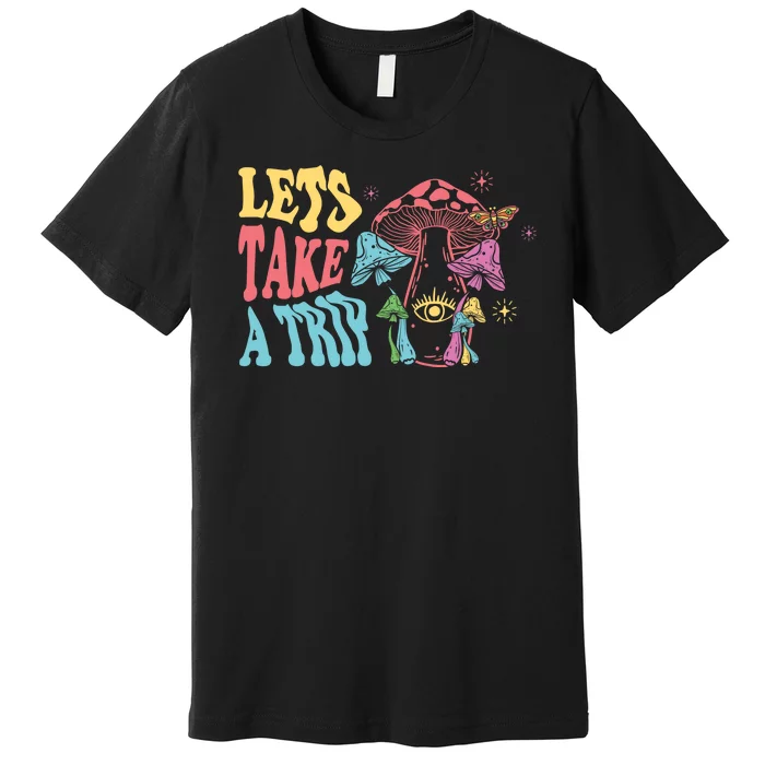 Lets Take A Trip Mushroom Colorful Premium T-Shirt