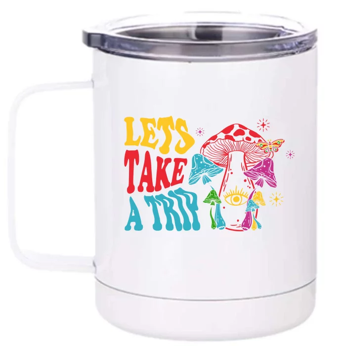 Lets Take A Trip Mushroom Colorful Front & Back 12oz Stainless Steel Tumbler Cup