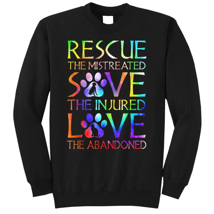 Love The Abandoned Save The Injured Rescue The Mistreated Tall Sweatshirt