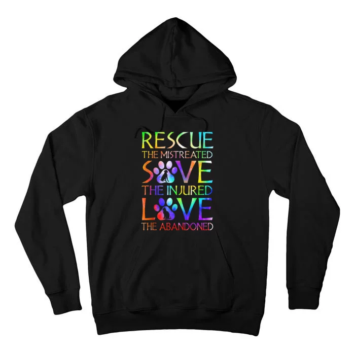 Love The Abandoned Save The Injured Rescue The Mistreated Tall Hoodie