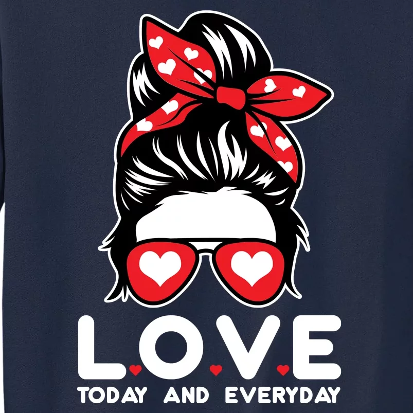 Love Today And Everyday Cute Valentine Hair Bun Tall Sweatshirt