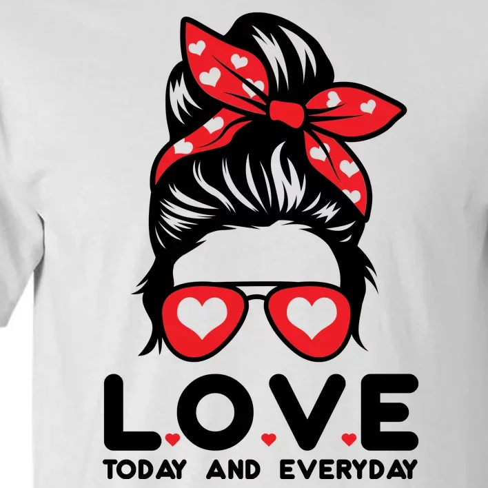 Love Today And Everyday Cute Valentine Hair Bun Tall T-Shirt