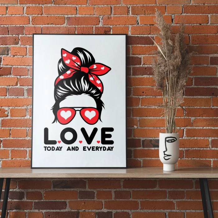 Love Today And Everyday Cute Valentine Hair Bun Poster