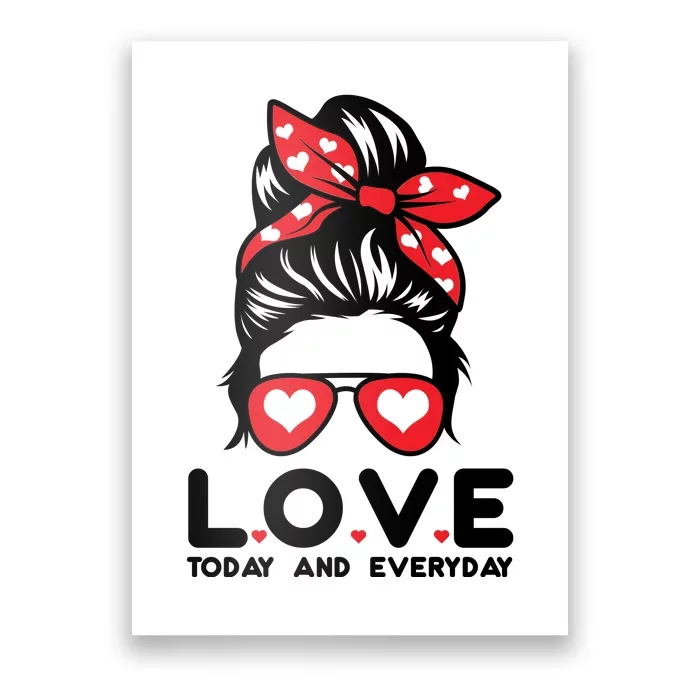 Love Today And Everyday Cute Valentine Hair Bun Poster