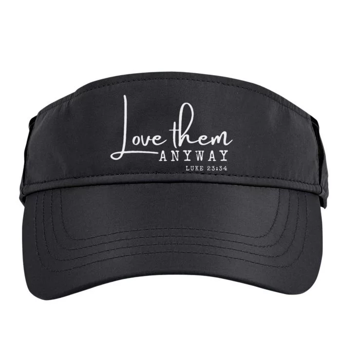 Love them Anyway Inspirational Christian Saying Faith-Based Adult Drive Performance Visor