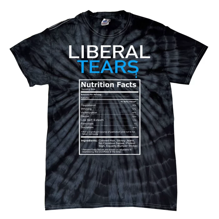 Liberal Tears Anti Liberal Pro Trump Republican Gift Tie-Dye T-Shirt