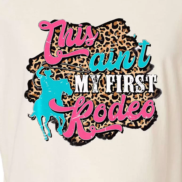 Leopard This Aint My First Rodeo Western Cowboy Cowgirl Garment-Dyed Women's Muscle Tee