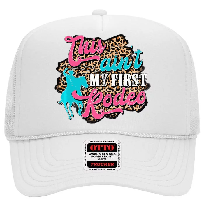 Leopard This Aint My First Rodeo Western Cowboy Cowgirl High Crown Mesh Trucker Hat