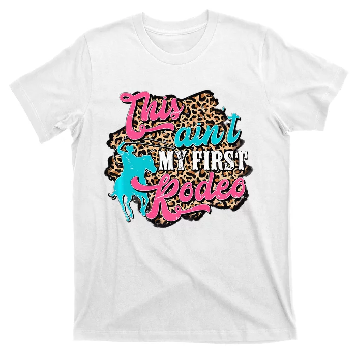 Leopard This Aint My First Rodeo Western Cowboy Cowgirl T-Shirt