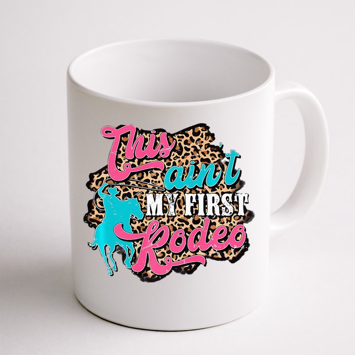 Leopard This Aint My First Rodeo Western Cowboy Cowgirl Front & Back Coffee Mug