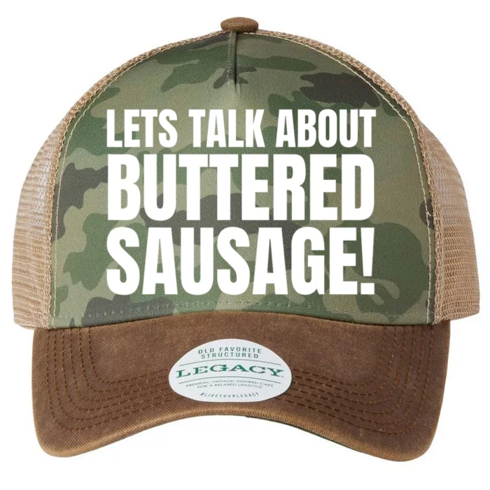 Lets Talk About Buttered Sausage Funny Legacy Tie Dye Trucker Hat