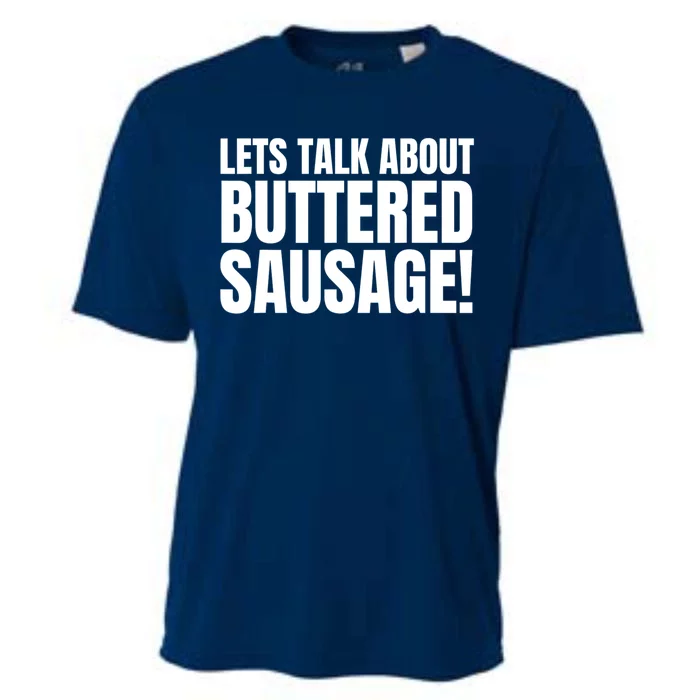 Lets Talk About Buttered Sausage Funny Cooling Performance Crew T-Shirt