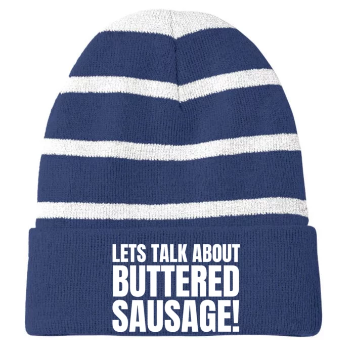 Lets Talk About Buttered Sausage Funny Striped Beanie with Solid Band