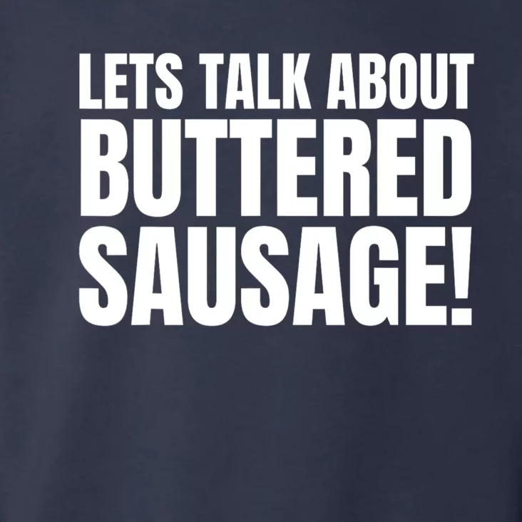 Lets Talk About Buttered Sausage Funny Toddler Hoodie