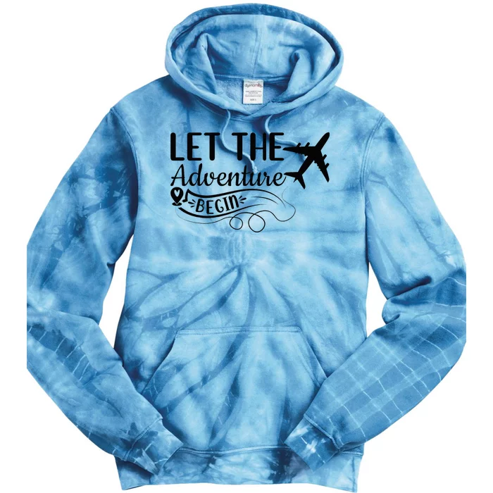 Let The Adventure Begin Love Travel Airplane Traveling Tie Dye Hoodie