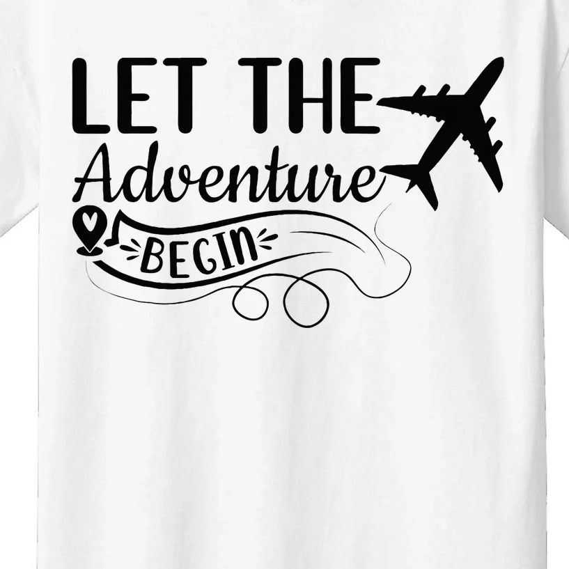 Let The Adventure Begin Love Travel Airplane Traveling Kids T-Shirt