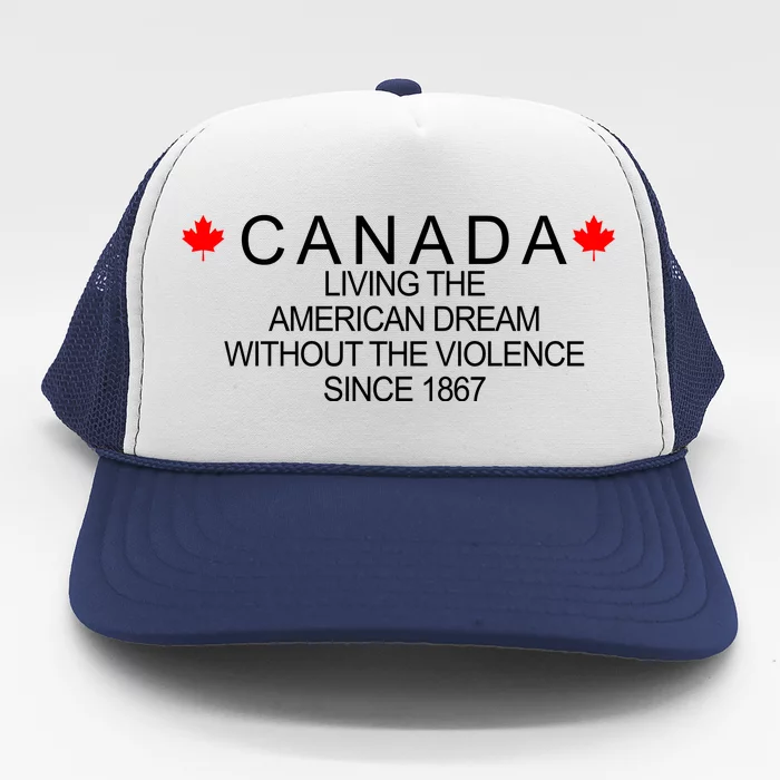 Living The American Dream Since 1867 Canada Trucker Hat