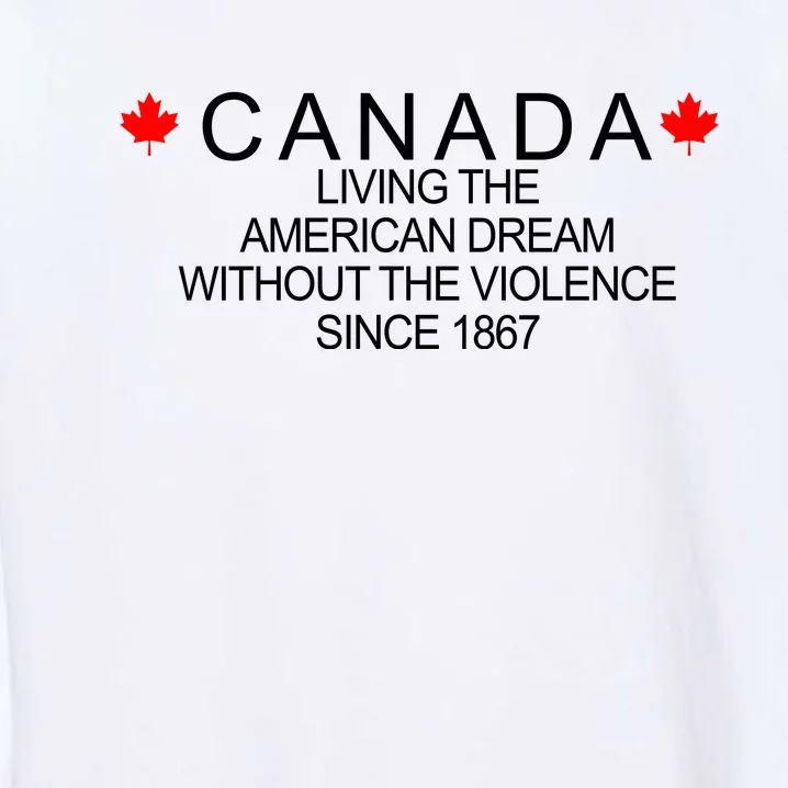 Living The American Dream Since 1867 Canada Garment-Dyed Sweatshirt