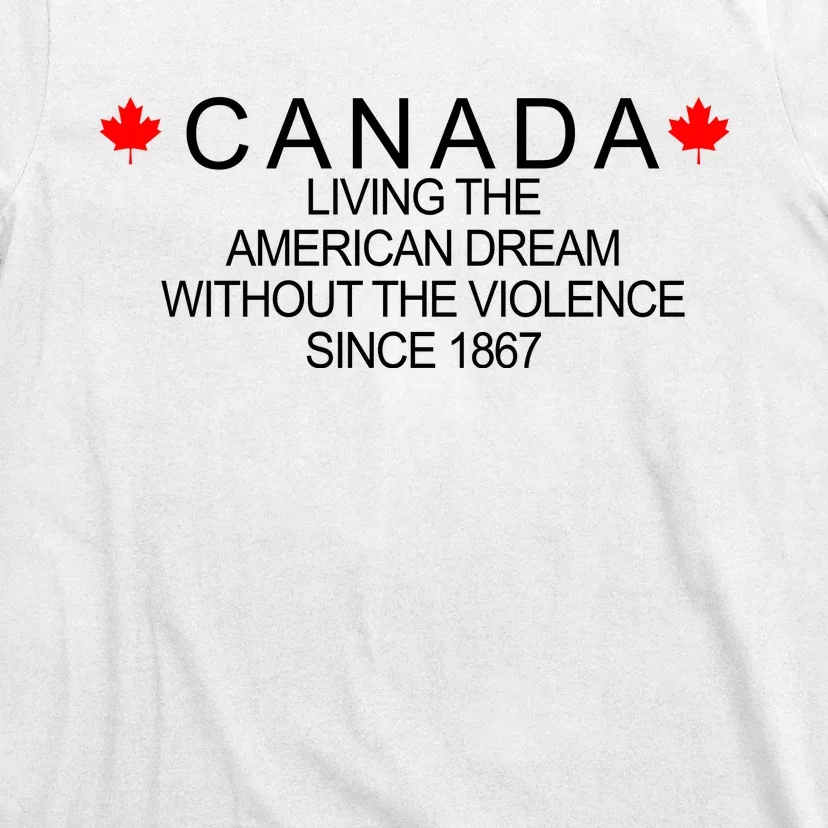 Living The American Dream Since 1867 Canada T-Shirt