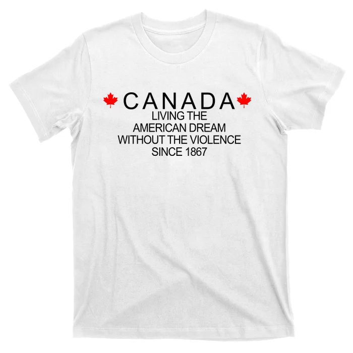 Living The American Dream Since 1867 Canada T-Shirt