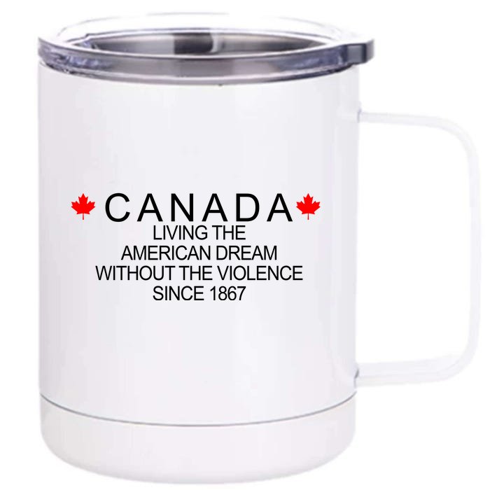 Living The American Dream Since 1867 Canada Front & Back 12oz Stainless Steel Tumbler Cup