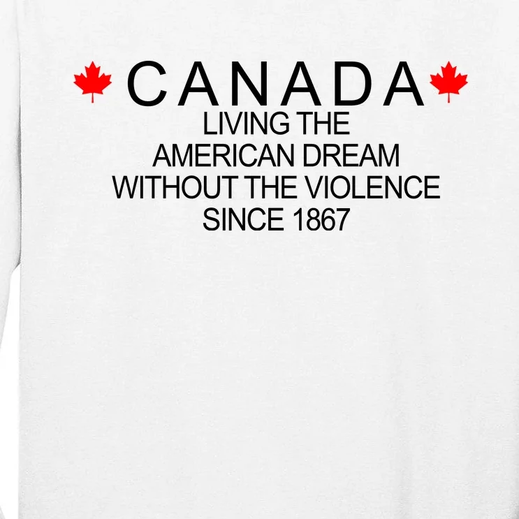 Living The American Dream Since 1867 Canada Tall Long Sleeve T-Shirt