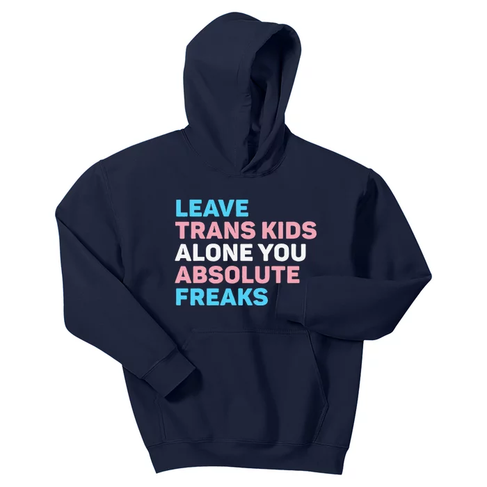 Leave Transg Alone You Absolute Freaks Lgbtq Flag Humor Kids Hoodie