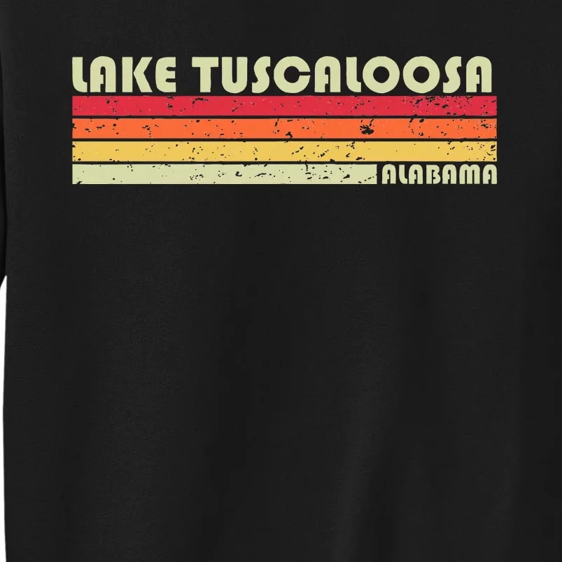 Lake Tuscaloosa Alabama Funny Fishing Camping Summer Gift Tall Sweatshirt