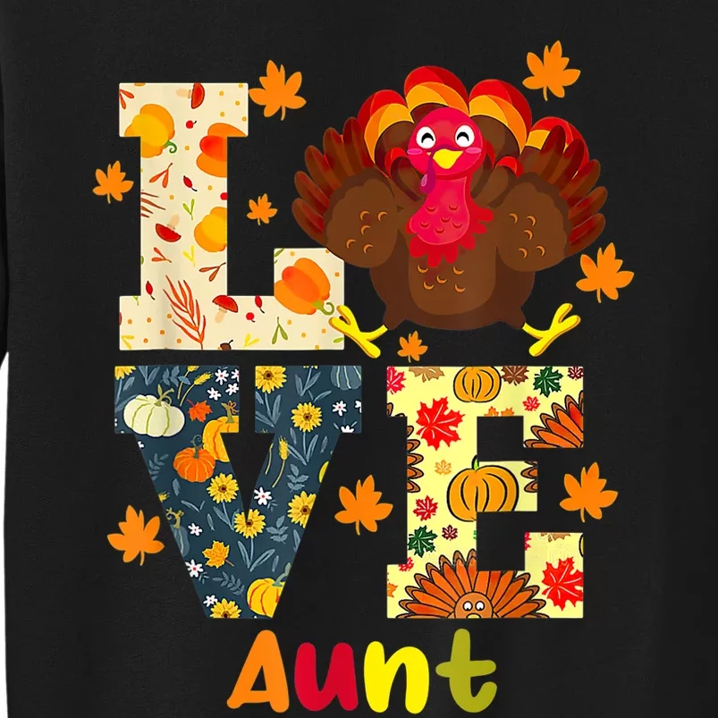 LOVE Turkey Aunt Pumpkin Happy Thanksgiving Autumn Gifts Tall Sweatshirt