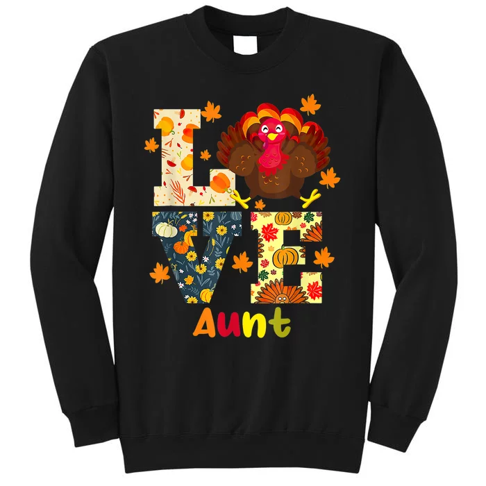 LOVE Turkey Aunt Pumpkin Happy Thanksgiving Autumn Gifts Tall Sweatshirt