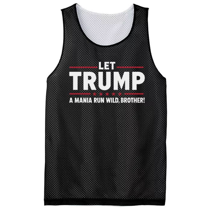 Let Trump A Mania Run Wild Brother Mesh Reversible Basketball Jersey Tank