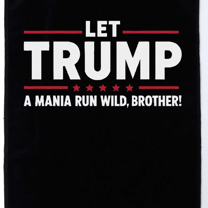 Let Trump A Mania Run Wild Brother Platinum Collection Golf Towel