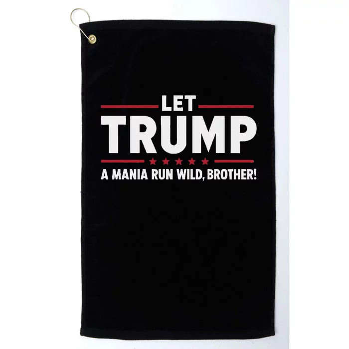 Let Trump A Mania Run Wild Brother Platinum Collection Golf Towel