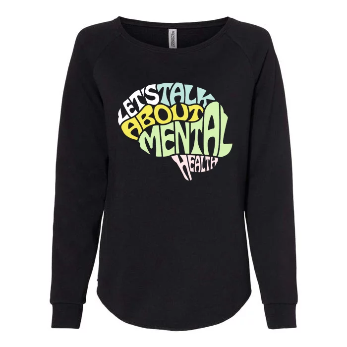 Let's Talk About Mental Health Womens California Wash Sweatshirt