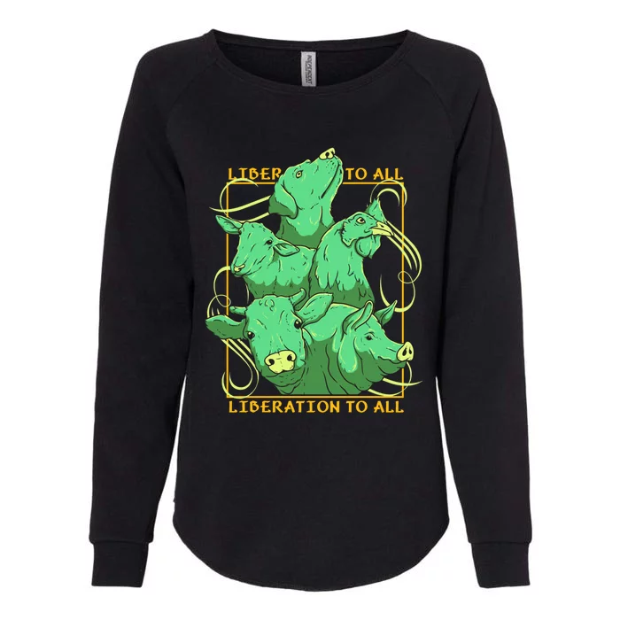 Liberation To All Vegan Vegetarian Animals Lover Great Gift Womens California Wash Sweatshirt