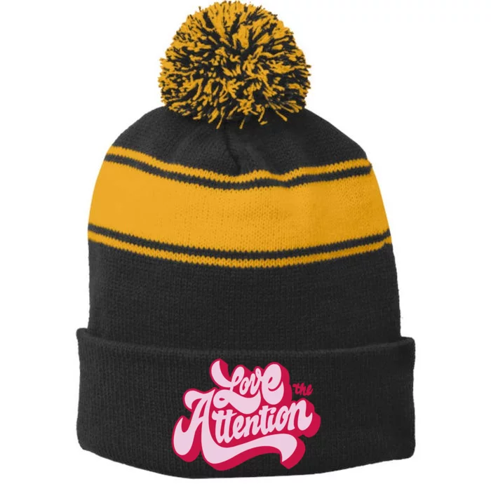 Love The Attention Funny Retro Stripe Pom Pom Beanie