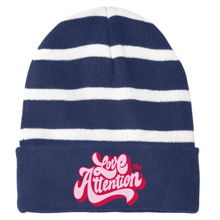 Love The Attention Funny Retro Striped Beanie with Solid Band