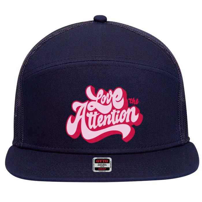 Love The Attention Funny Retro 7 Panel Mesh Trucker Snapback Hat