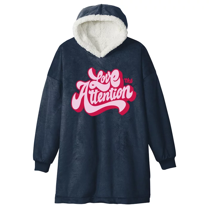 Love The Attention Funny Retro Hooded Wearable Blanket