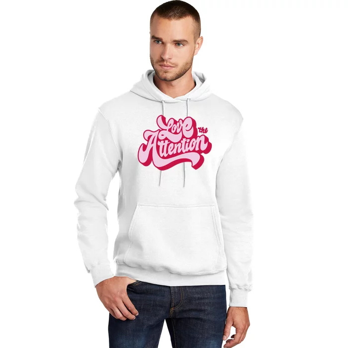 Love The Attention Funny Retro Hoodie