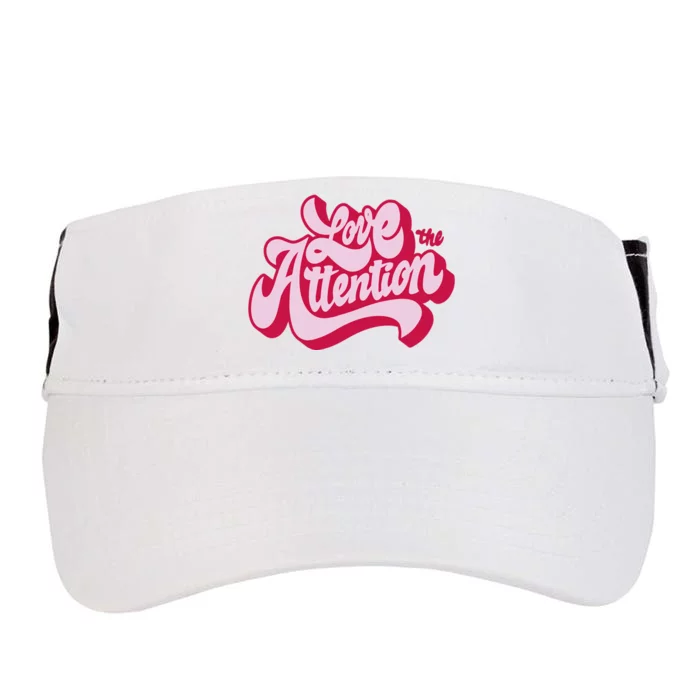 Love The Attention Funny Retro Adult Drive Performance Visor