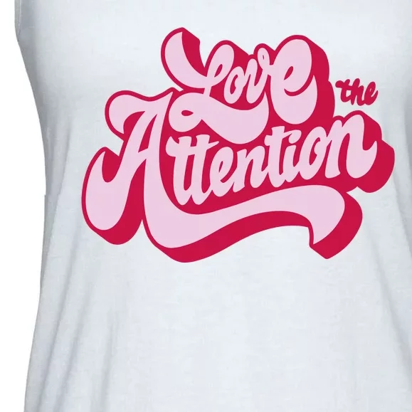 Love The Attention Funny Retro Ladies Essential Flowy Tank