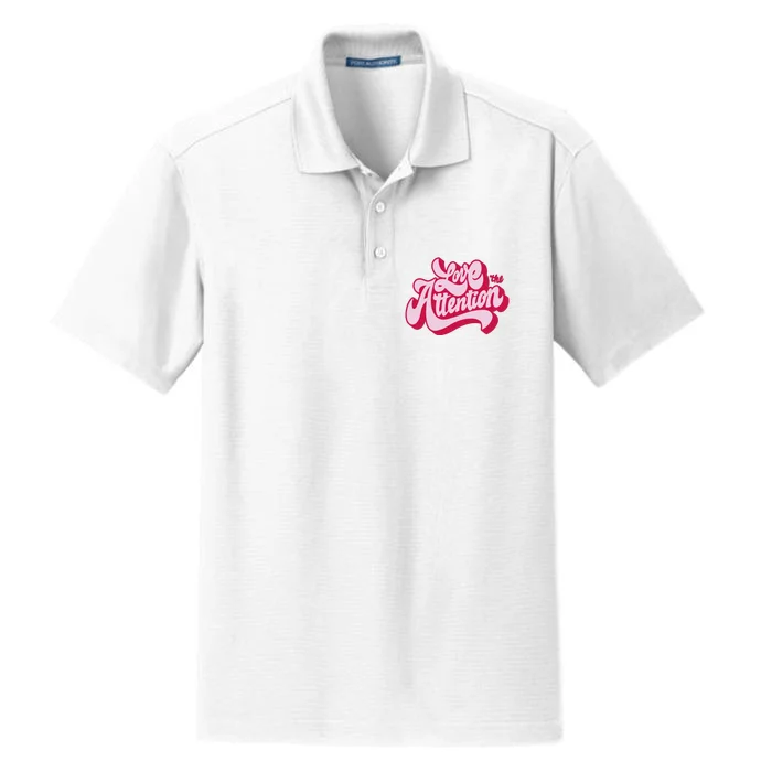 Love The Attention Funny Retro Dry Zone Grid Performance Polo