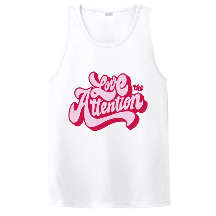 Love The Attention Funny Retro Performance Tank