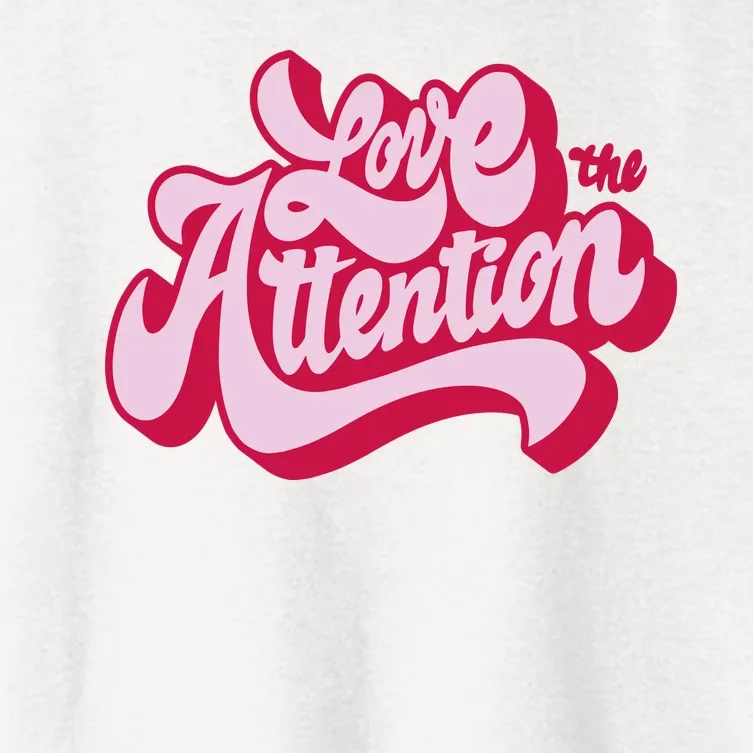 Love The Attention Funny Retro Women's Crop Top Tee