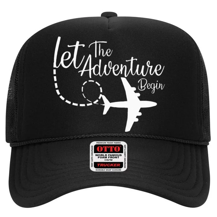 Let The Adventure Begin Inspirational Airplane Travel Mode High Crown Mesh Trucker Hat