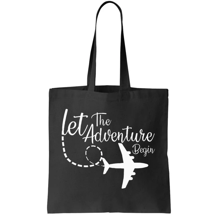 Let The Adventure Begin Inspirational Airplane Travel Mode Tote Bag