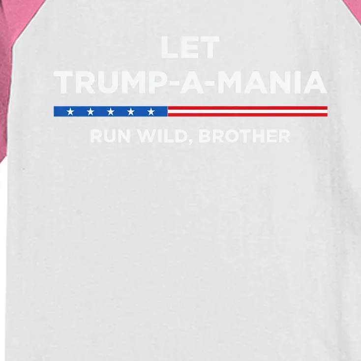 Let Trump A Mania Run Wild Brother Trumpamania Trump 2024 Kids Colorblock Raglan Jersey