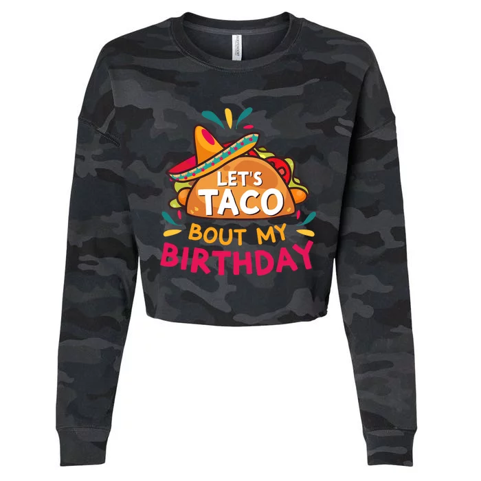 LetS Taco Bout My Birthday Born On Cinco De Mayo Party Cute Cropped Pullover Crew