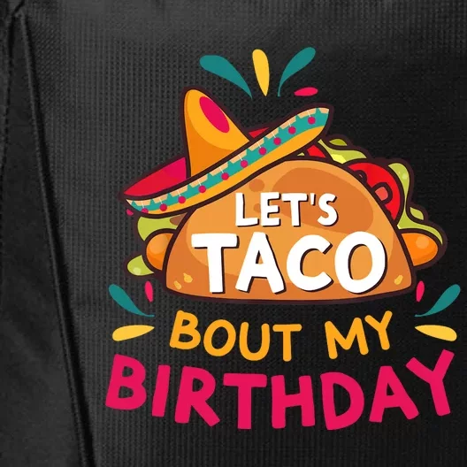 LetS Taco Bout My Birthday Born On Cinco De Mayo Party Cute City Backpack